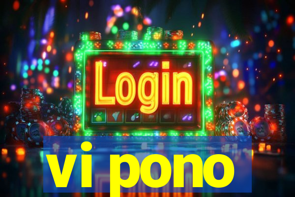 vi pono